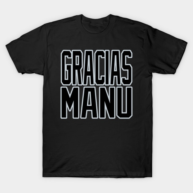 San Antonio LYFE Gracias Manu! T-Shirt by OffesniveLine